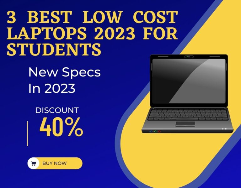 3 Best Low Cost Laptops 2023 For Students Which Will Be Best For Online Studying