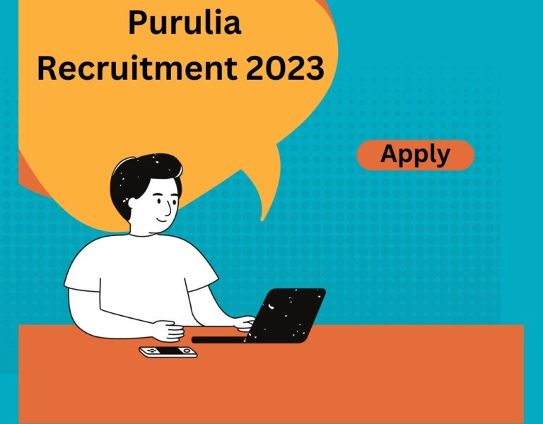 Purulia Recruitment 2023, Apply for 32 Group C Job In Purulia District