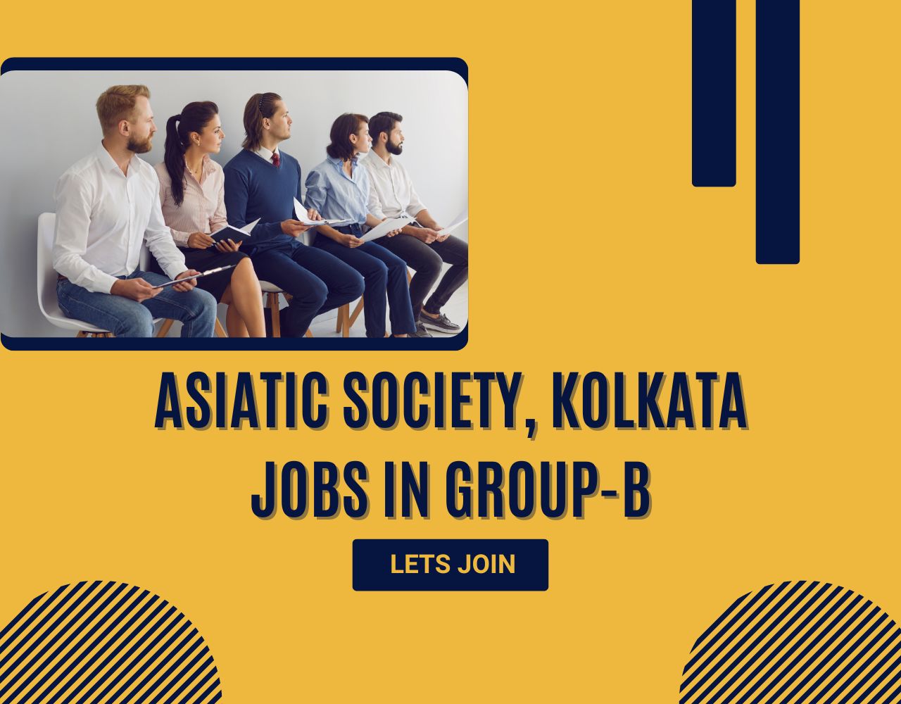 Asiatic Society, Calcutta has published an official notification for the recruitment of Group-B and Accountant posts. (
