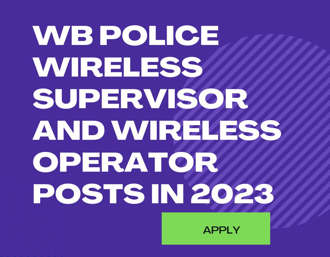 WB Police Wireless Supervisor And Wireless Operator Posts in 2023