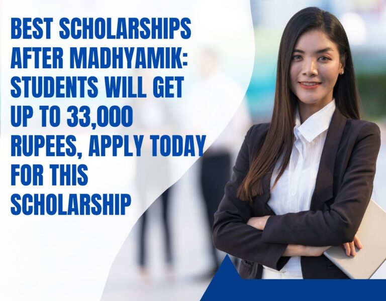 Best Scholarships After Madhyamik: Students will get up to 33,000 rupees, apply today for this scholarship